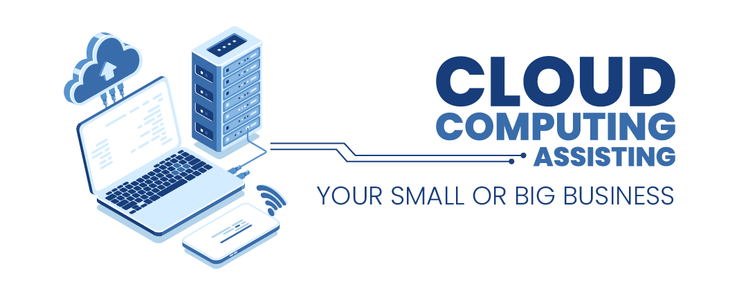  Cloud Computing assisting your Small or Big Business            