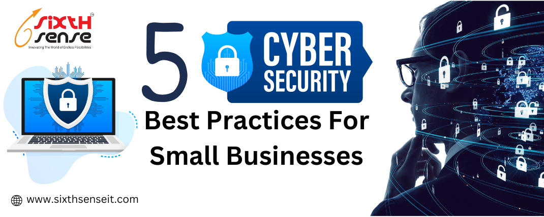 5 cybersecurity best practices for small businesses