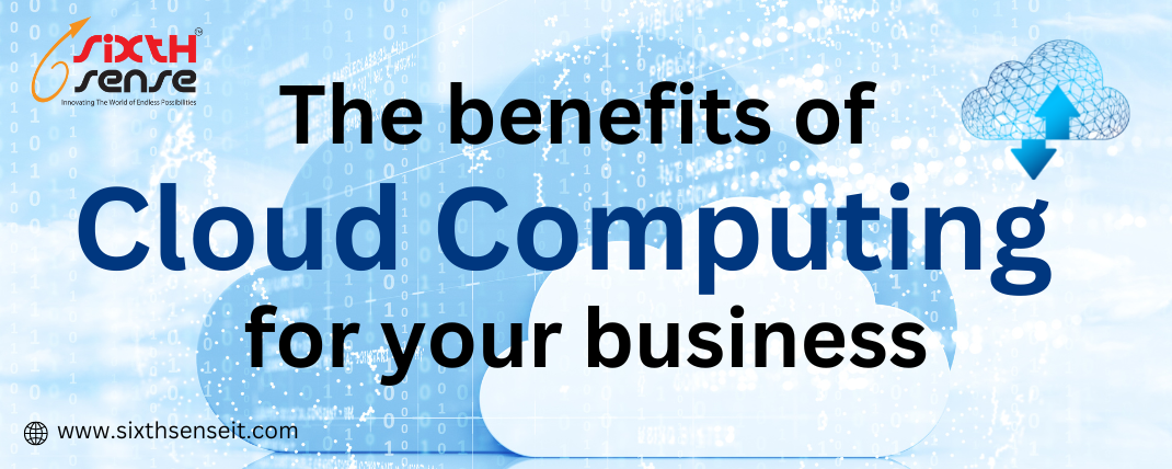The benefits of cloud computing for your business
