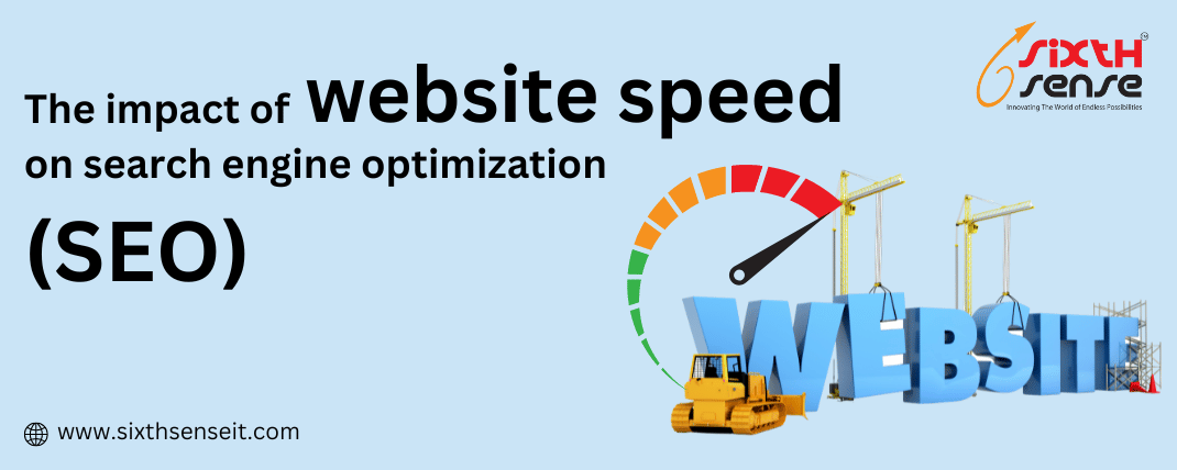 The impact of website speed on search engine optimization (SEO)