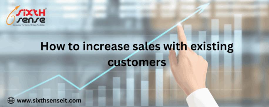 How to increase sales with existing customers