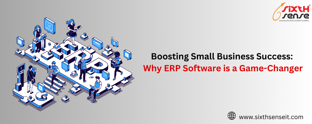 Boosting Small Business Success: Why ERP Software is a Game-Changer