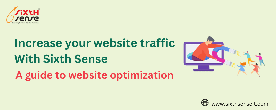 Increase your website traffic With Sixth Sense| A guide to website optimization